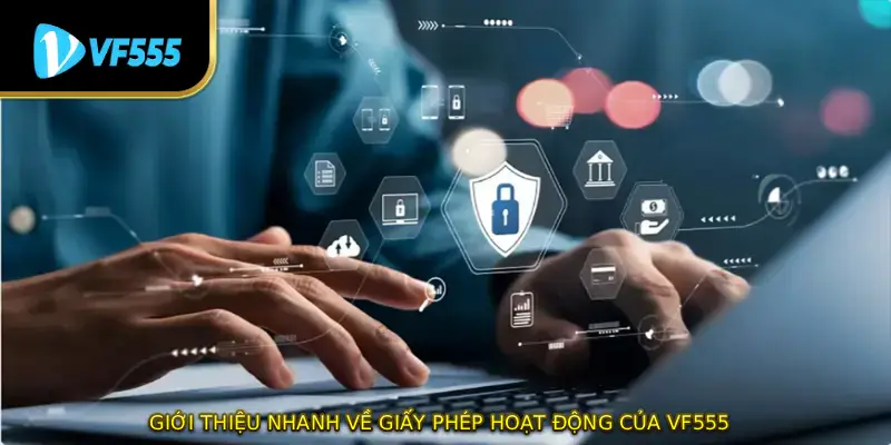 Giới thiệu nhanh về giấy phép hoạt động của VF555