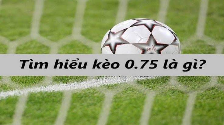 Minh họa cách tính tiền thắng thua với tỷ lệ chấp 0.75 bàn
